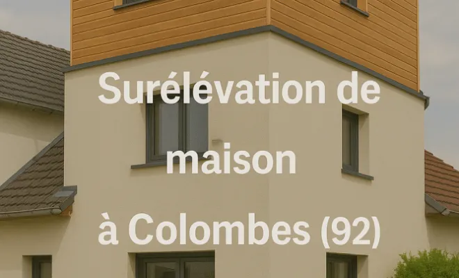 Surélévation de maison à Colombes (92)